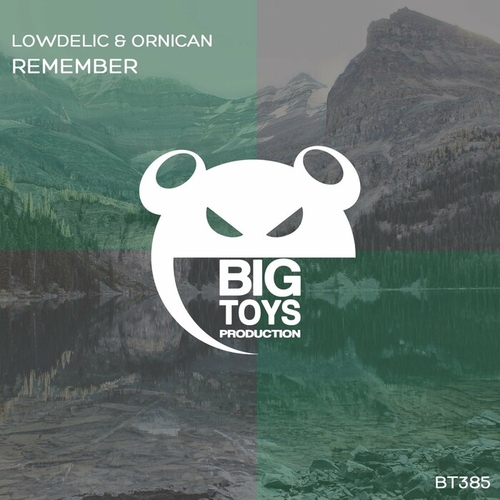 Lowdelic & ORNICAN - Remember [BT385]